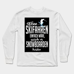 Wenn skifahren einfach wäre (black) Long Sleeve T-Shirt